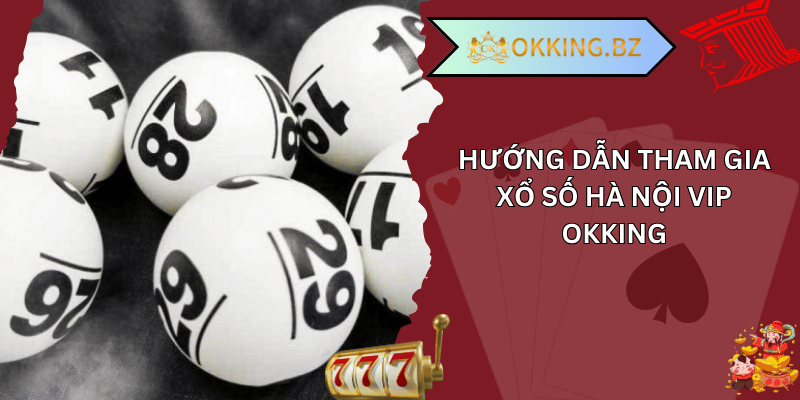 xổ số hà nội vip okking 02